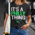 Its A Philly Thing Its A Philadelphia Thing Fan Lover T-Shirt Gifts for Her