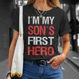 I´M My Sons First Hero Funny Fathers Day Dad Unisex T-Shirt Gifts for Her