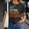 Jeff The Man The Myth The Legend First Name Jeff Gift For Mens Unisex T-Shirt Gifts for Her