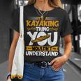 Kayaking Canoeing Lover It’S A Kayaking Thing Kayaker T-Shirt Gifts for Her