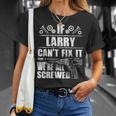 Larry Name Fix It Birthday Personalized Dad Idea T-Shirt Gifts for Her