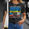 Lets Eat Trash And Get Hit By A Car V2 Unisex T-Shirt Gifts for Her