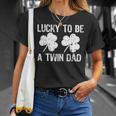 Lucky To Be A Twin Dad St Patricks Day Unisex T-Shirt Gifts for Her