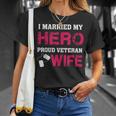 I Married My Hero - Proud Veteran Wife - Military T-shirt Gifts for Her