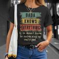 Mens Dada Knows Everything Grandpa Fathers Day Gift Unisex T-Shirt Gifts for Her