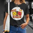 Move The Robber Settlers Monopoly Unisex T-Shirt Gifts for Her