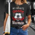 My Favorite Goalie Calls Me Mawmaw Soccer Player Grandma Unisex T-Shirt Gifts for Her