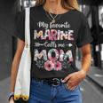 My Favorite Marine Calls Me Mom Marine Military Mom Gift For Womens Unisex T-Shirt Gifts for Her