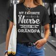 My Favorite Nurse Calls Me Grandpa Fathers Day Gift Unisex T-Shirt Gifts for Her