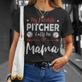 My Favorite Pitcher Calls Me Mama Baseball Player Mom Unisex T-Shirt Gifts for Her