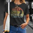 My Favorite Tennis Player Calls Me Dad Daddy Gifts Unisex T-Shirt Gifts for Her