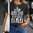 Nacho Average Dad Mexican T-Shirt Gifts for Her