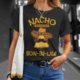 Nacho Average Son-In-Law Mexican Dish Husband Cinco De Mayo Unisex T-Shirt Gifts for Her
