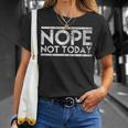 Nope Not Today Novelty Distressed Vintage T-Shirt Gifts for Her