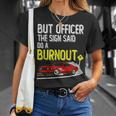 But Officer The Sign Said Do A Burnout Muscle Car T-shirt Gifts for Her