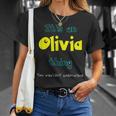 Olivia Custom Name Funny Saying Personalized Names Gifts Unisex T-Shirt Gifts for Her