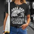 Orca Dad Like A Regular Dad Funny Orca Father’S Day Long SleeveUnisex T-Shirt Gifts for Her