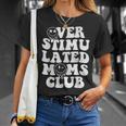 Overstimulated Moms Club Cool Moms Mama Mothers Sarcastic Unisex T-Shirt Gifts for Her