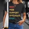 Peer Support Specialist Best Peer Support Specialist Ever Unisex T-Shirt Gifts for Her