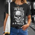 As A Perez Ive Only Met About 3 Or 4 People Its Thin T-Shirt Gifts for Her