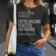 Person Behind Me Youre Amazing Beautiful Enough You Matter Unisex T-Shirt Gifts for Her