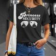 Princess Security Perfect Gifts For Dad Or Boyfriend Unisex T-Shirt Gifts for Her