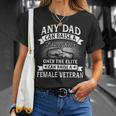 Proud Female Veteran Dad Quote For Military Men T-shirt Gifts for Her