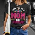 Quote I Have Two Titles Mom Bus Monitor T-Shirt Gifts for Her