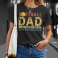 Retro Softball Dad Like A Baseball Dad But With Bigger Balls Gift For Mens Unisex T-Shirt Gifts for Her