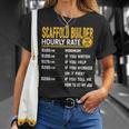 Scaffold Builder Hourly Rate Scaffolders Scaffolding Worker Unisex T-Shirt Gifts for Her