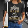 Skateboard Grandpa Fathers Day Gift Gift For Mens Unisex T-Shirt Gifts for Her
