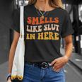 Smells Like Slut In Here Adult Humor Unisex T-Shirt Gifts for Her