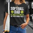 Softball Dad Like A Baseball Dad With Bigger Balls – Father Unisex T-Shirt Gifts for Her