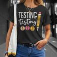 Testing Testing 123 Cute Test Day Unisex T-Shirt Gifts for Her