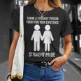 Thank A Straight Person Today For Your Existence Straight Unisex T-Shirt Gifts for Her
