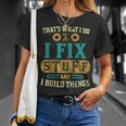 Thats What I Do I Fix Stuff And I Build Things Vintage Unisex T-Shirt Gifts for Her