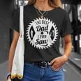 The Best Dad I Ever Saw In Saw Design For Woodworking Dads Unisex T-Shirt Gifts for Her