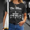 The Man Behind The Belly New Dad Unisex T-Shirt Gifts for Her