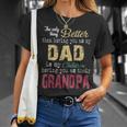 The Only Thing Better Than Having You As My Dad Unisex T-Shirt Gifts for Her