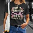 Todo Lo Puedo En Cristo God Jesus Spanish Christian Gift Gift For Womens Unisex T-Shirt Gifts for Her
