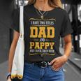 I Have Two Titles Dad And Pappy First Time Pappy Dad Pappy T-Shirt Gifts for Her