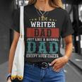 Writer Dad Fathers Day Funny Daddy Gift Unisex T-Shirt Gifts for Her