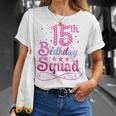 15Th Birthday 15Th Birthday Squad Unisex T-Shirt Gifts for Her