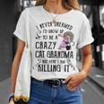 I Never Dreamed Id Grow Up To Be A Crazy Cat Grandma Mother T-shirt Gifts for Her