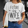 Future Best Wife Ever | Wife To Be Fiancee Unisex T-Shirt Gifts for Her