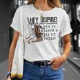 Hey Umpire Check Your Voicemail Unisex T-Shirt Gifts for Her