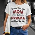 I Have Two Titles Mom And Pawma Mama Aunt Grandma Gift For Womens Unisex T-Shirt Gifts for Her