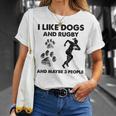 I Like Dogs And Rugby And Maybe 3 People Funny Dogs Lovers Unisex T-Shirt Gifts for Her