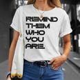Remind Them Novelty Unisex T-Shirt Gifts for Her
