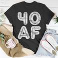 40 Af 40Th Birthday Gift Shirt Unisex T-Shirt Unique Gifts